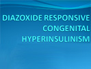 CHI presentation on diazoxide responsive