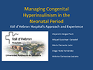 Managing Hyperinsulinism in the Neonatal Period. Alejandro Vargas